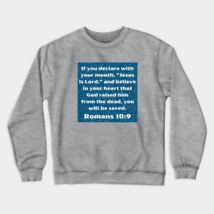 Bible Verse Romans 10:9 Crewneck Sweatshirt